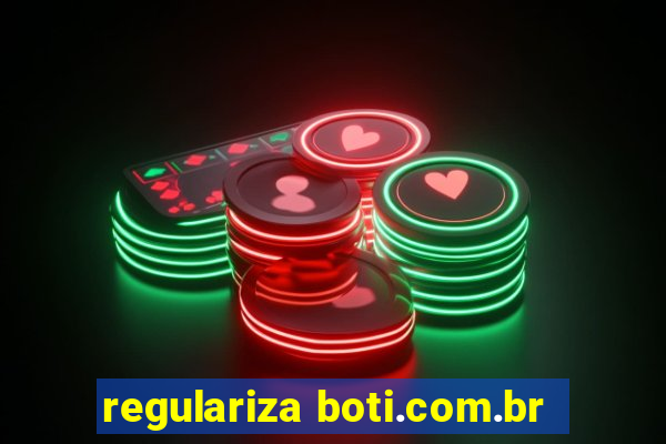 regulariza boti.com.br